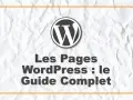 Le logo WordPress et le titre "Les Pages WordPress : le Guide Complet" pour savoir si un site est WordPress.