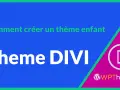 Comment créer un thème enfant Divi. Le logo Divi et WPTheme sont présents.
