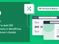 Tutoriel WordPress : comment ajouter une redirection 301 permanente pour guider les utilisateurs vers la bonne page.