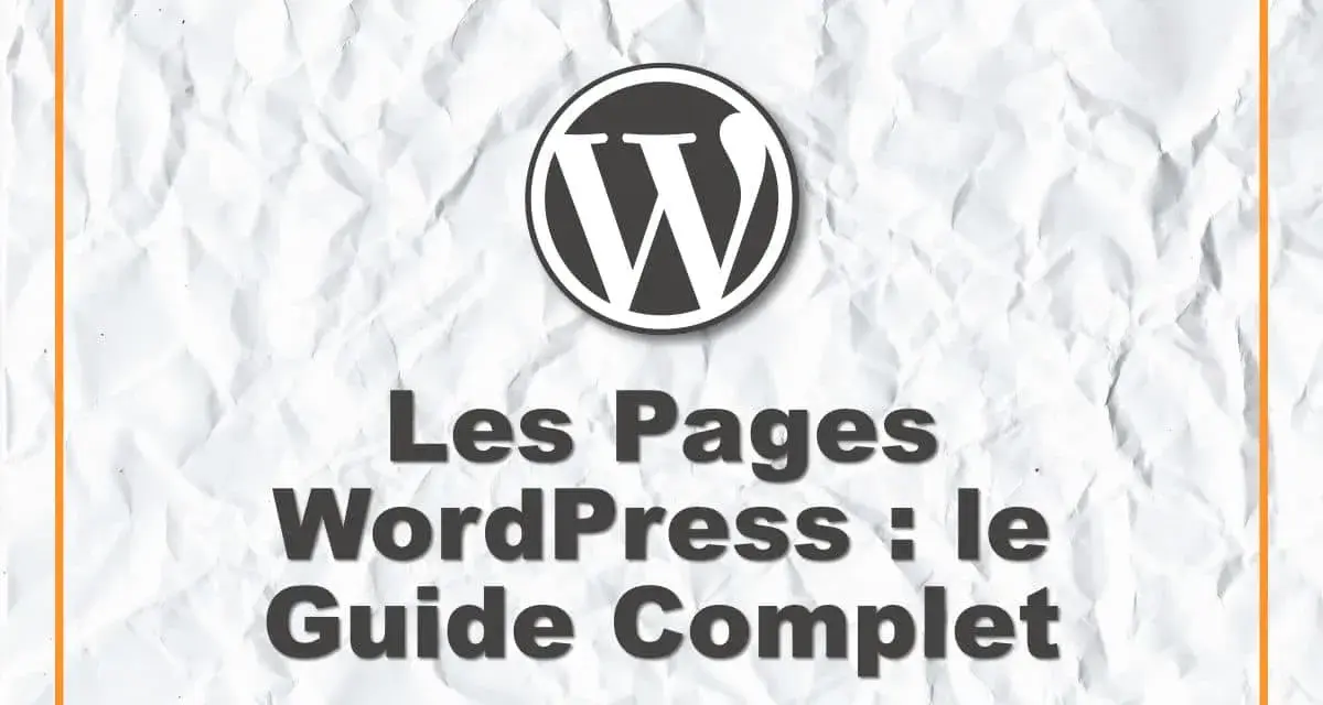 Le logo WordPress et le titre "Les Pages WordPress : le Guide Complet" pour savoir si un site est WordPress.