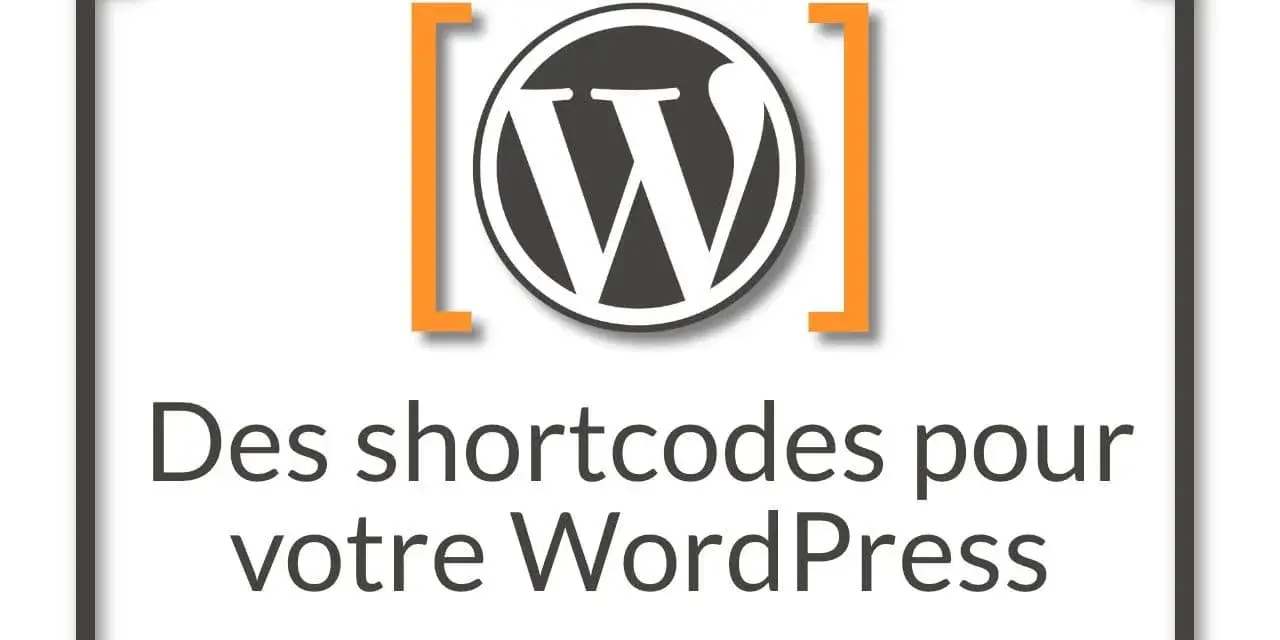 Logo WordPress avec le texte "Des shortcodes pour votre WordPress".