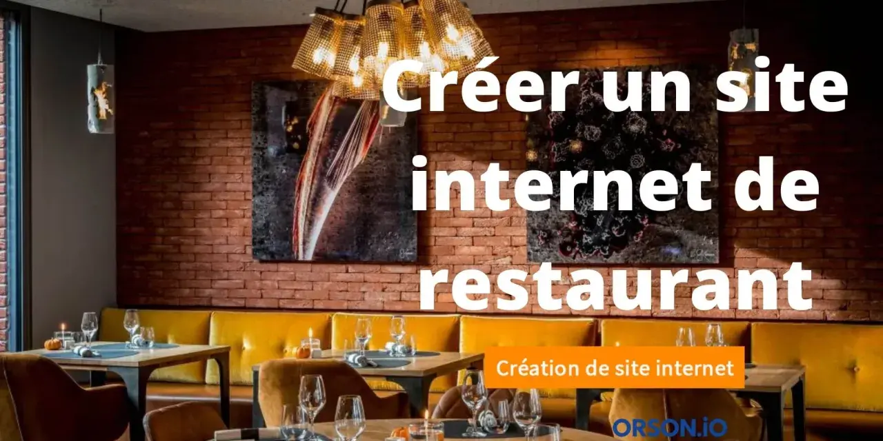 Ambiance chaleureuse d'un restaurant avec tables dressées. Le texte "Créer un site internet de restaurant" suggère une solution pour la présence en ligne.