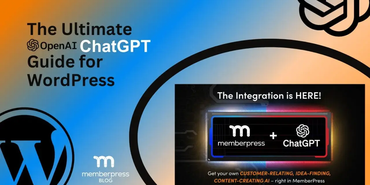 Guide ultime pour WordPress intégrant ChatGPT et MemberPress. L'IA pour créer du contenu est là !