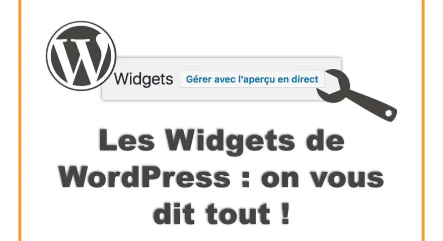 Logo WordPress et texte "Les Widgets de WordPress : on vous dit tout !" avec une clé à molette.