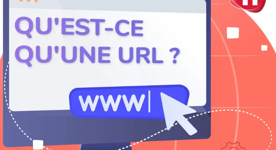 Un écran d'ordinateur affiche "QU'EST-CE QU'UNE URL ?". Une souris pointe vers le champ "www|", invitant à découvrir c'est quoi l'url d'un site.