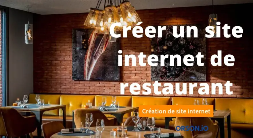 Ambiance chaleureuse d'un restaurant avec tables dressées. Le texte "Créer un site internet de restaurant" suggère une solution pour la présence en ligne.
