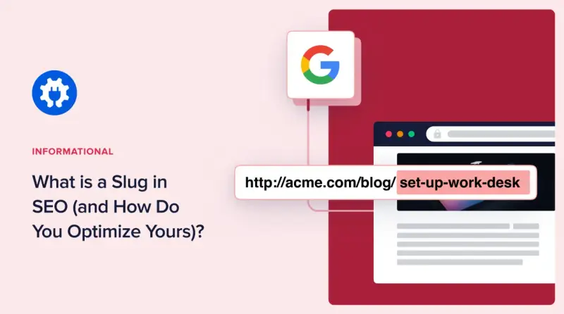 Le slug d'URL, comme "set-up-work-desk", est essentiel pour le SEO. Il décrit le contenu de la page.